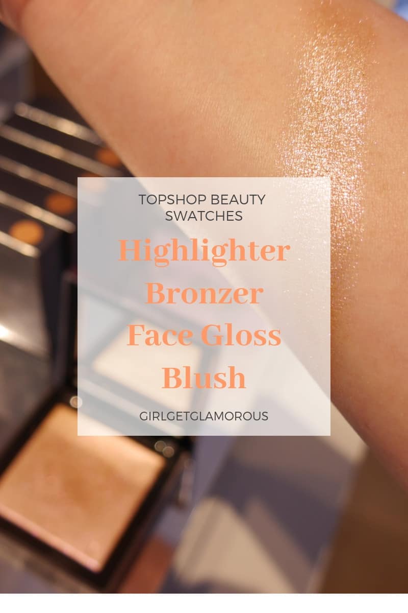 topshop beauty makeup swatch swatches highlighters glow bronzer liquid chameleon blush